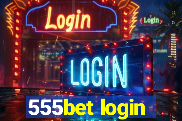 555bet login